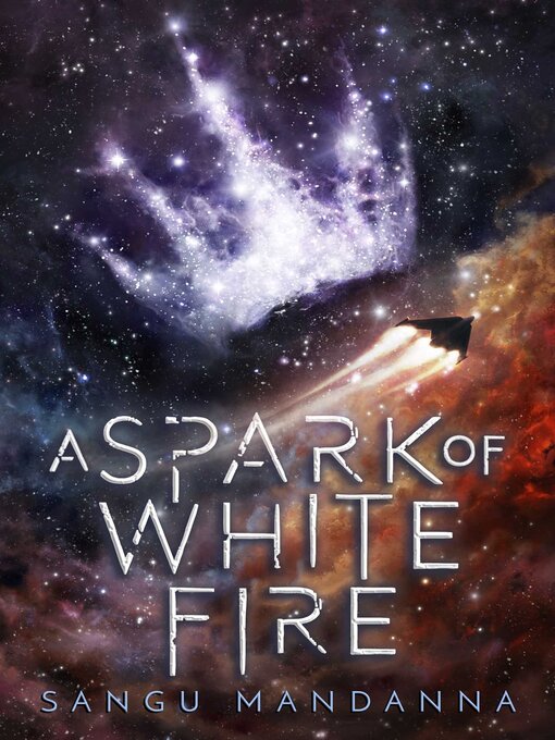 Title details for A Spark of White Fire: Book One of the Celestial Trilogy by Sangu Mandanna - Wait list
